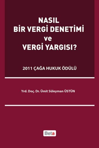 Nasıl Bir Vergi Denetimi ve Vergi Yargısı? Süleyman Üstün Beta Yayınları