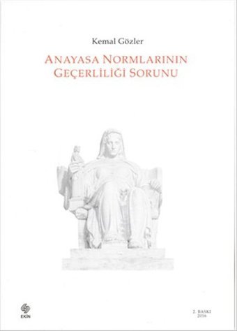 Anayasa Normlarının Geçerliliği Sorunu Kemal Gözler Ekin Basım Yayın