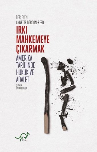 Irkı Mahkemeye Çıkarmak - Amerikan Tarihinde Hukuk ve Adalet Kolektif Zoe Kitap