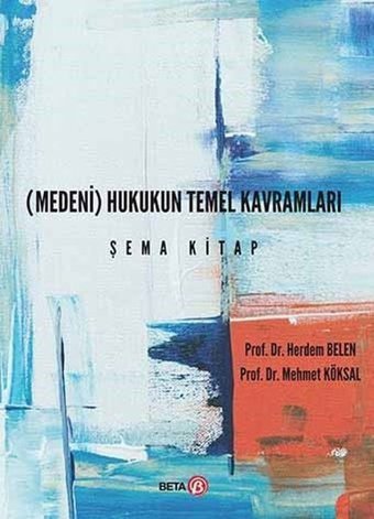 (Medeni) Hukukun Temel Kavramları Şema Kitap Herdem Belen Beta Yayınları