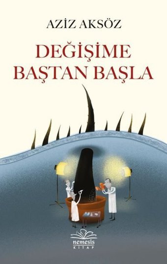 Değişime Baştan Başla Aziz Aksöz Nemesis Kitap