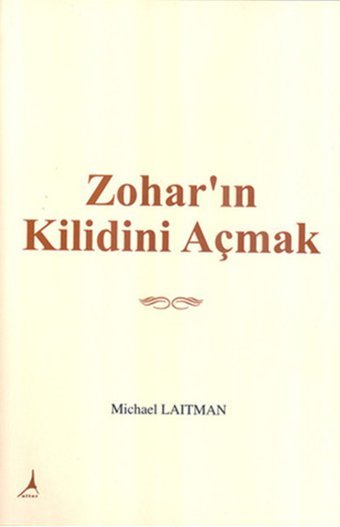 Zohar'ın Kilidini Açmak Michael Laitman Alter Yayınları