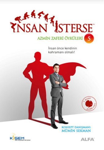 İnsan İsterse - Azmin Zaferi Öyküleri 5 Mümin Sekman Alfa Yayıncılık