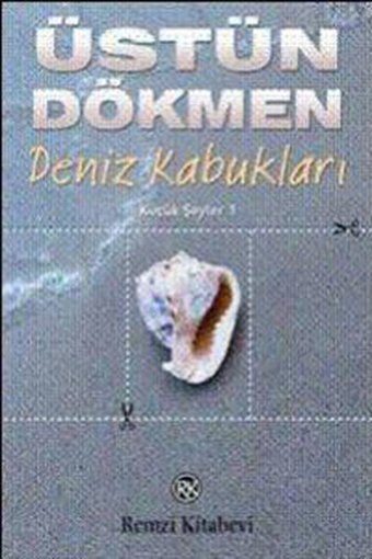 Deniz Kabukları - Küçük Şeyler 1 Üstün Dökmen Remzi Kitabevi