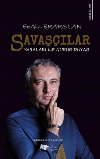 Savaşçılar Yaraları ile Gurur Duyar Engin Erarslan Karina Yayınevi