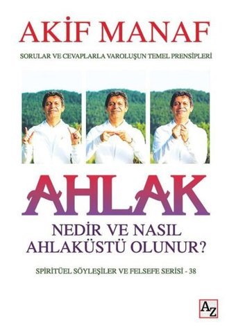 Ahlak Nedir ve Nasıl Ahlaküstü Olunur? Akif Manaf Az Kitap