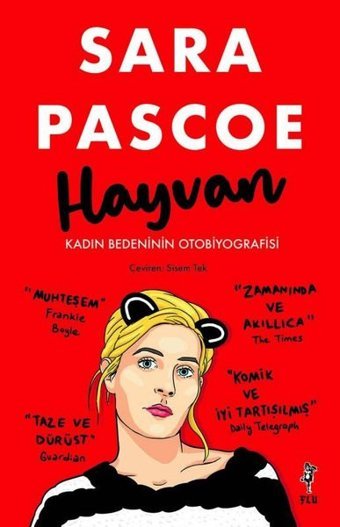 Hayvan - Kadın Bedeninin Otobiyografisi Sara Pascoe Flu Kitap