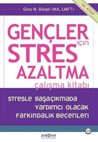 Gençler için Stres Azaltma Çalışma Kitabı Gina Biegel Psikonet