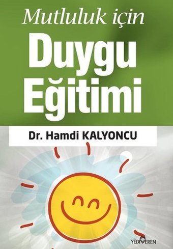 Mutluluk İçin Duygu Eğitimi Hamdi Kalyoncu Yediveren Yayınları