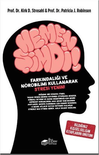 Hemen Şimdi Kirk D. Strosahl, Patricia J. Robinson The Kitap