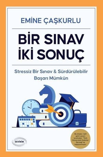 Bir Sınav İki Sonuç - Stressiz Bir Sınav ve Sürdürülebilir Başarı Mümkün Emine Çaşkurlu Devinim Kitap