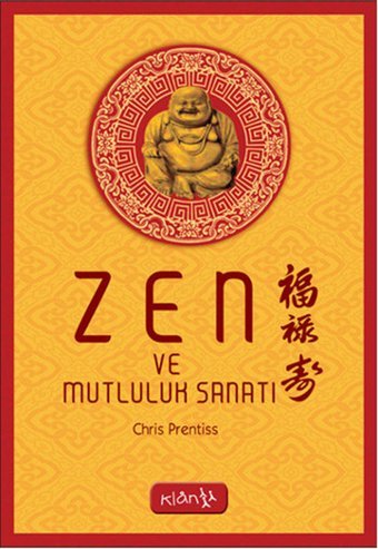 Zen ve Mutluluk Sanatı Chris Prentiss Klan Yayınları