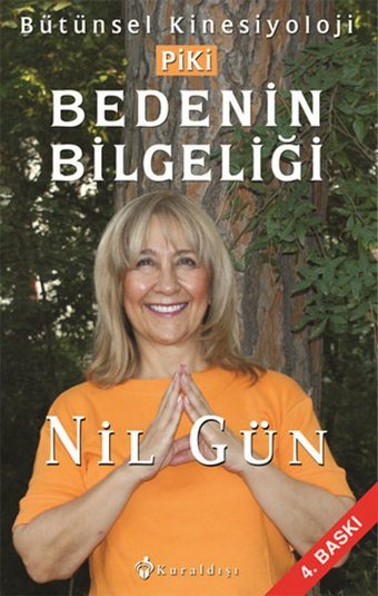 Bedenin Bilgeliği - Bütünsel Kinesiyoloji Piki Nil Gün Kuraldışı Yayınları