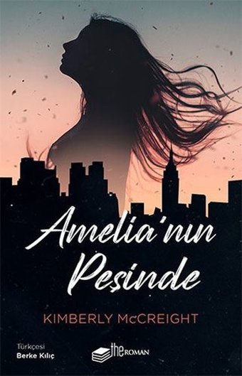 Amelia'nın Peşinde Kimberly McCreight The Roman