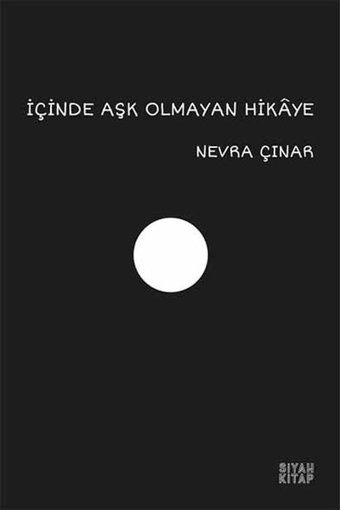 İçinde Aşk Olmayan Hikaye Nevra Çınar Siyah Kitap