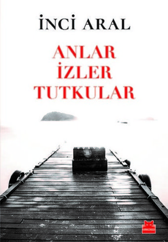 Anlar İzler Tutkular İnci Aral Kırmızı Kedi