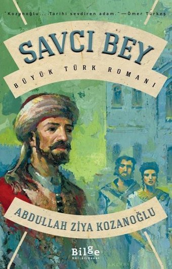 Savcı Bey - Büyük Türk Romanı Abdullah Ziya Kozanoğlu Bilge Kültür Sanat