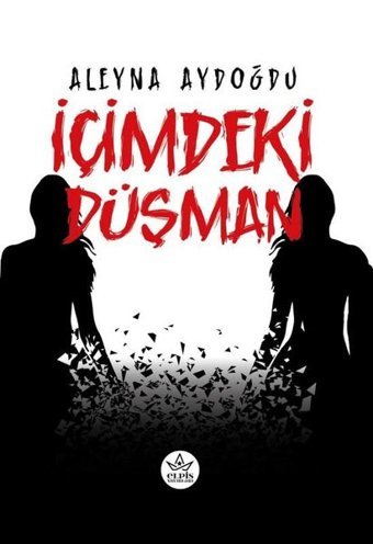 İçimdeki Düşman Aleyna Aydoğdu Elpis Yayınları