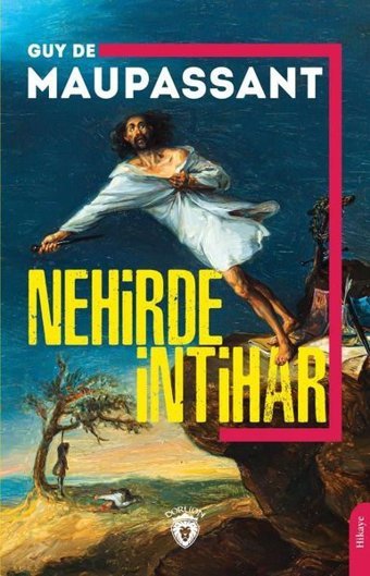 Nehirde İntihar Guy De Maupassant Dorlion Yayınevi