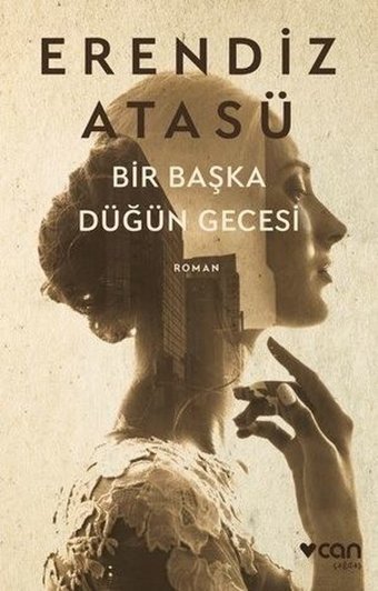 Bir Başka Düğün Gecesi Erendiz Atasü Can Yayınları