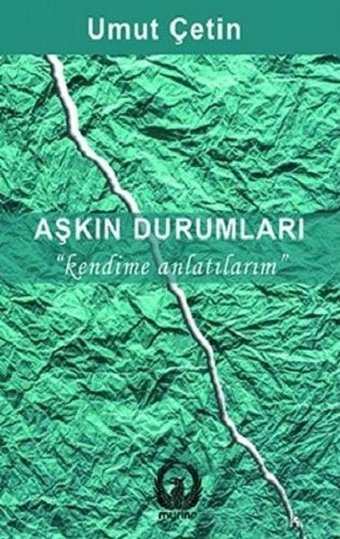 Aşkın Durumları - Kendime Anlatırım Umut Çetin Myrina Yayınları