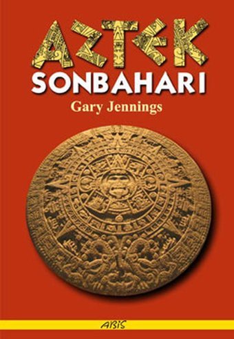 Aztek Sonbaharı Gary Jennings Abis Yayınları