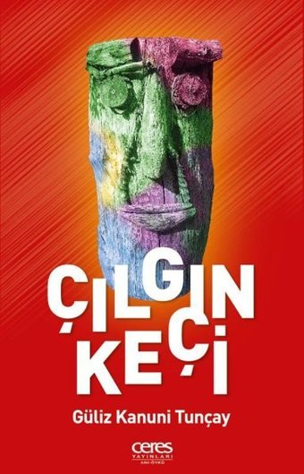 Çılgın Keçi Güliz Kanuni Tunçay Ceres Yayınları