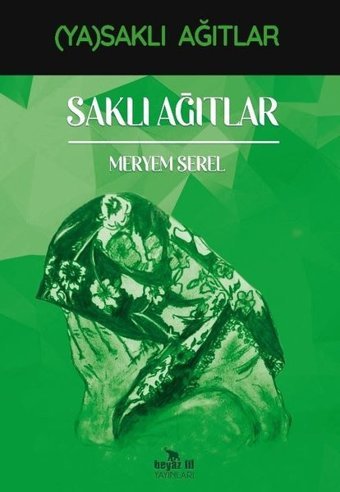 Saklı Ağıtlar - Yasaklı Ağıtlar Meryem Serel Beyaz Fil Yayınları