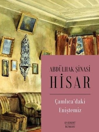 Çamlıca'daki Eniştemiz Abdülhak Şinasi Hisar Everest Yayınları