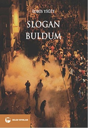 Slogan Buldum İdris Yiğit Belge Yayınları