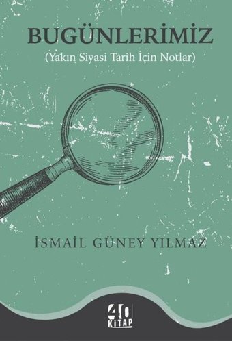 Bugünlerimiz İsmail Güney Yılmaz 40 Kitap