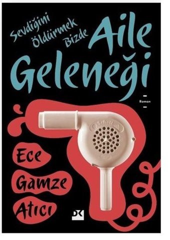 Aile Geleneği Ece Gamze Atıcı Doğan Kitap