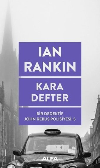 Kara Defter: Bir Dedektif John Rebus Polisiyesi - 5 Ian Rankin Alfa Yayıncılık