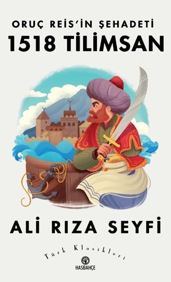 Oruç Reis'in Şehadeti-1518 Tilimsan Ali Rıza Seyfi Hasbahçe