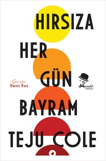 Hırsıza Her Gün Bayram Teju Cole Monokl