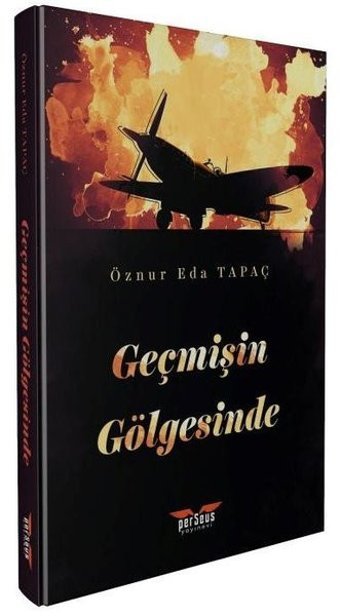 Geçmişin Gölgesinde Öznur Eda Tapaç Perseus Yayınevi