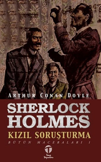 Sherlock Holmes Kızıl Soruşturma Bütün Maceraları 1 Sir Arthur Conan Doyle Tema Yayınları