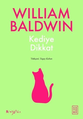 Kediye Dikkat William Baldwin Ketebe