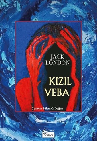 Kızıl Veba - Bez Ciltli Jack London Koridor Yayıncılık