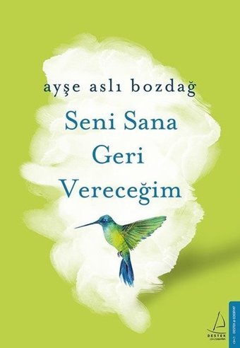 Seni Sana Geri Vereceğim Ayşe Aslı Bozdağ Destek Yayınları