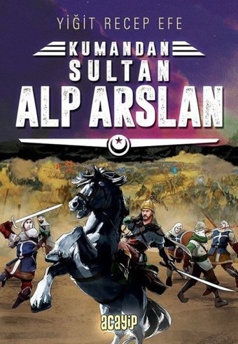 Kumandan Sultan Alp Arslan Yiğit Recep Efe Acayip