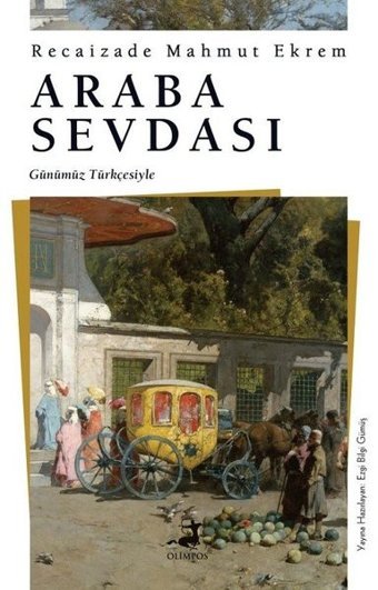 Araba Sevdası - Günümüz Türkçesiyle Recaizade Mahmut Ekrem Olimpos Yayınları