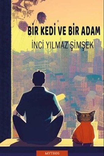 Bir Kedi ve Bir Adam İnci Yılmaz Şimşek Mythos Kitap