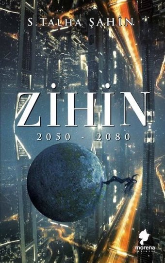 Zihin 2050 - 2080 S. Talha Şahin Morena Yayınevi