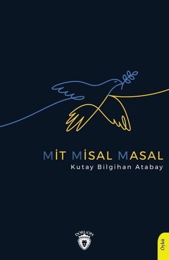 Mit Misal Masal Kutay Bilgihan Atabay Dorlion Yayınevi