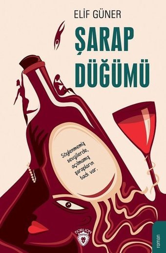 Şarap Düğümü Elif Güner Dorlion Yayınevi