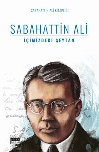 İçimizdeki Şeytan Sabahattin Ali Siyah Beyaz