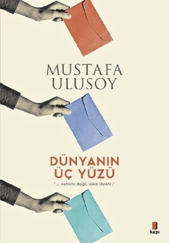 Dünyanın Üç Yüzü Mustafa Ulusoy Kapı Yayınları