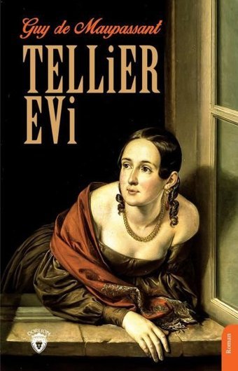 Tellier Evi Guy De Maupassant Dorlion Yayınevi