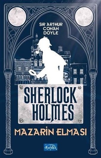 Mazarin Elması Sherlock Holmes Sir Arthur Conan Doyle Parıltı Yayınları